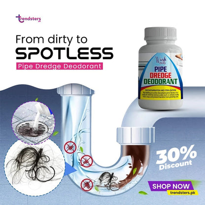 Pipe Dredge Deodorant